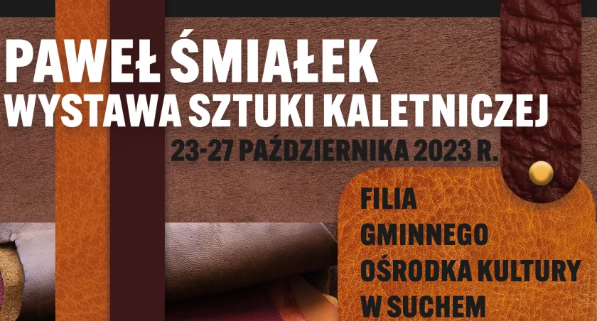 Wystawa sztuki kaletniczej autorstwa Pawła Śmiałka
