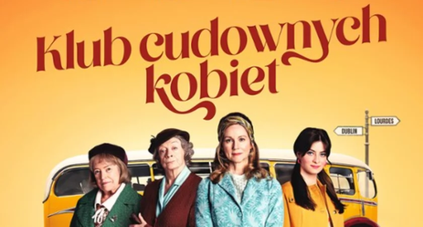 „Klub cudownych kobiet”  w Kinie MCK Nowy Targ