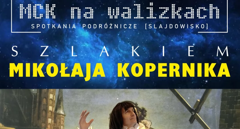 Szlakiem Mikołaja Kopernika w MCK Nowy Targ
