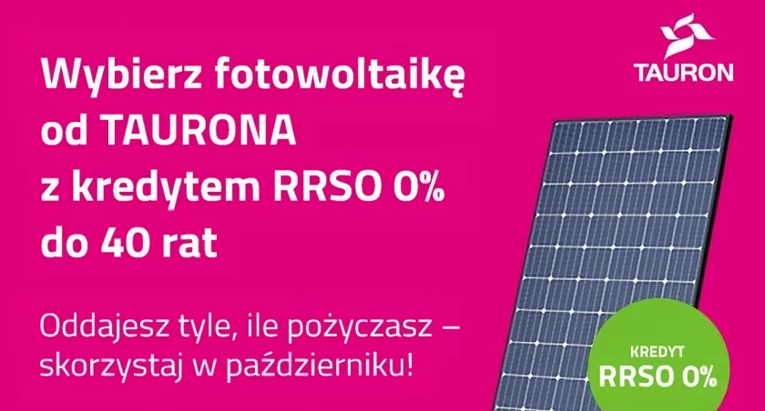 Fotowoltaika od TAURONA z kredytem RRSO 0% - inwestycja w przyszłość Twojego domu