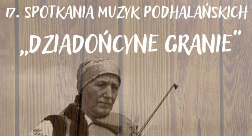 17. Spotkania Muzyk Podhalańskich „Dziadońcyne Granie