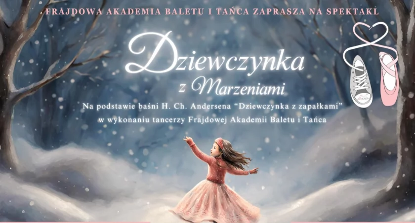  Widowisko taneczne - baśniowy świat „Dziewczynki z marzeniami”
