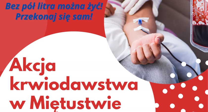 Akcja krwiodawstwa w Miętustwie - Twoja krew może komuś uratować życie