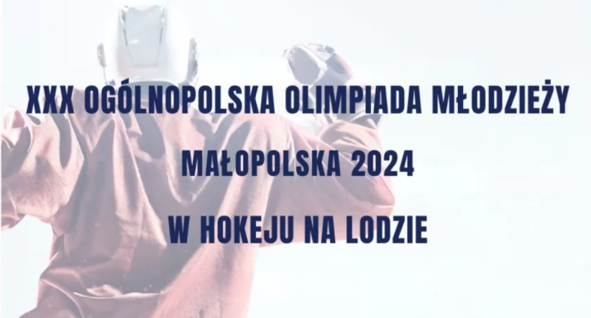 XXX Ogólnopolska Olimpiada Młodzieży Małopolska 2024 w hokeju na lodzie