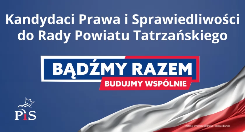 Kandydaci PIS do Rady Powiatu Tatrzańskiego: Niezmiennie naszym priorytetem jest być blisko wszystkich mieszkańców, służyć konkretną pomocą i rozwiązywać indywidualne, ludzkie problemy