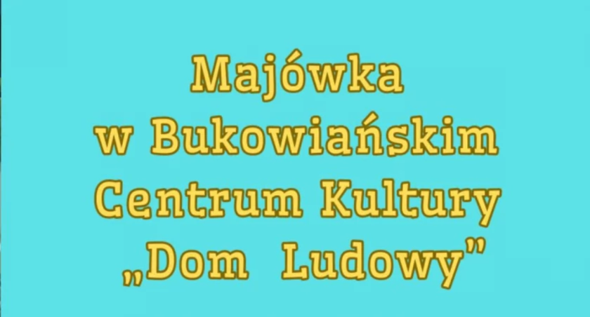Majówka w Bukowiańskim Centrum Kultury „Dom Ludowy”