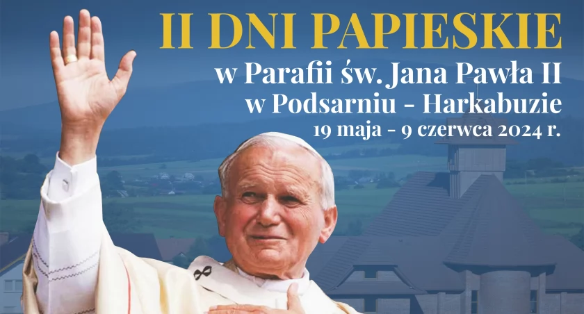 W niedzielę - inauguracja Dni Papieskich w Podsarniu
