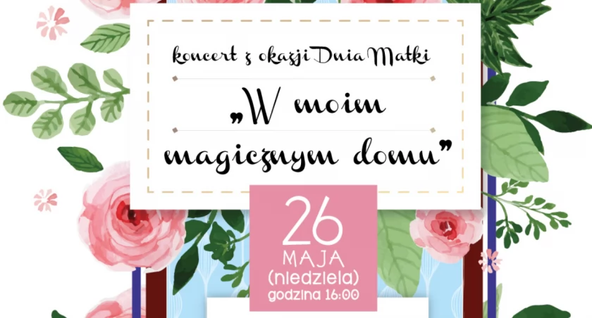 „W Moim Magicznym Domu…” - zaproszenie na koncert 