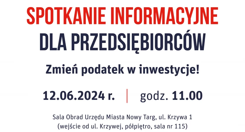 Spotkanie informacyjne dla przedsiębiorców pod hasłem „Zmień podatek w inwestycje!”