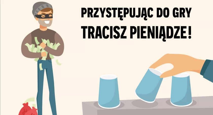 Nie daj się nabrać na grę w trzy kubki