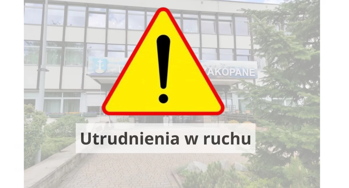 Od jutra zmiana czasowej organizacji ruchu - ul. Ustup i ul. Droga do Olczy w Zakopanem