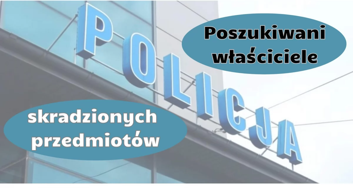 Poszukiwani właściciele skradzionych przedmiotów