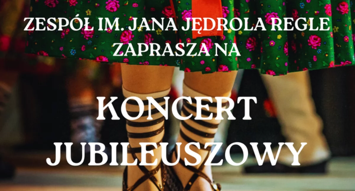 Koncert jubileuszowy Zespołu Regionalnego im. Jana Jędrola 