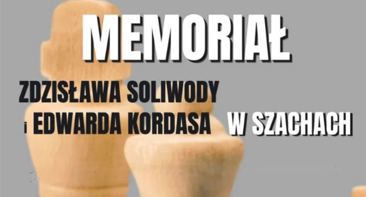 Zaproszenie na Memoriał Szachowy im. Zdzisława Soliwody i Edwarda Kordasa