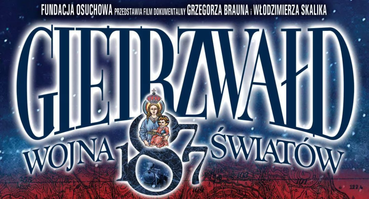 Premiera filmu Grzegorza Brauna i Włodzimierza Skalika „Gietrzwałd 1877. Wojna światów” w Miejskim Centrum Kultury
