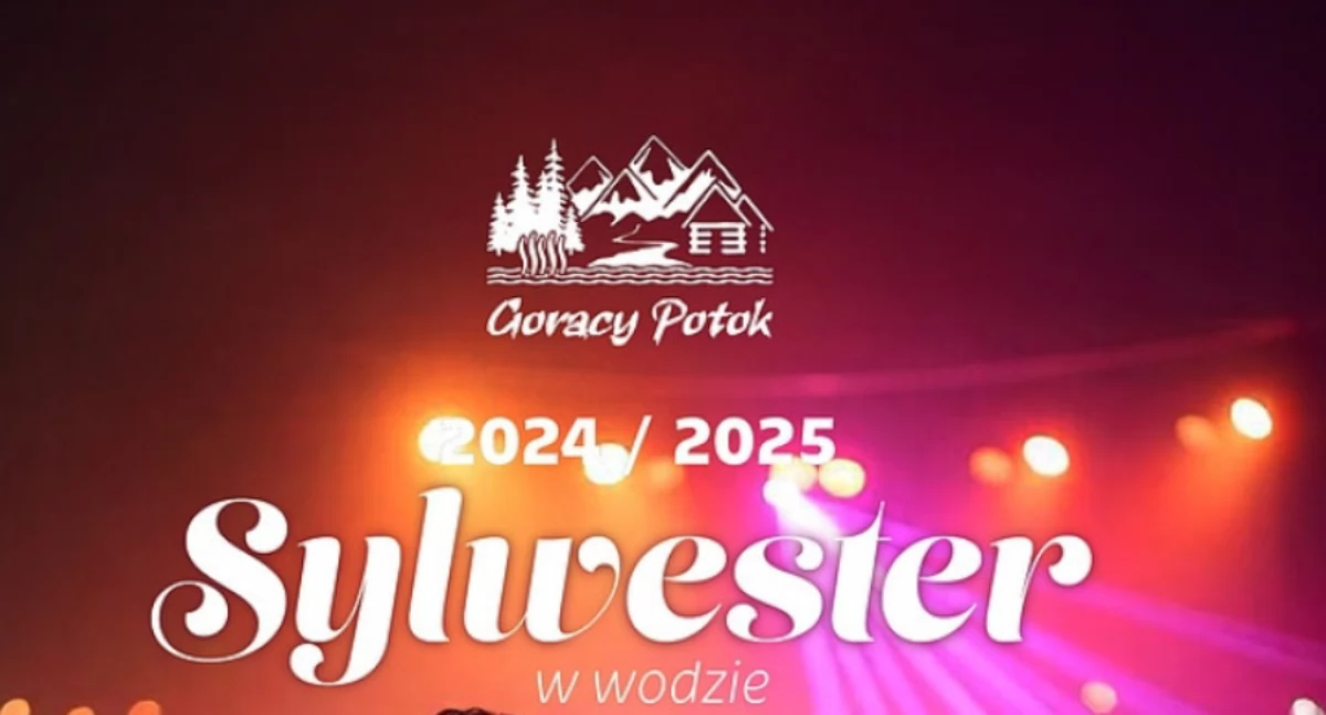 Sylwester 2024 w Termach Gorący Potok – wyjątkowa noc pełna emocji!