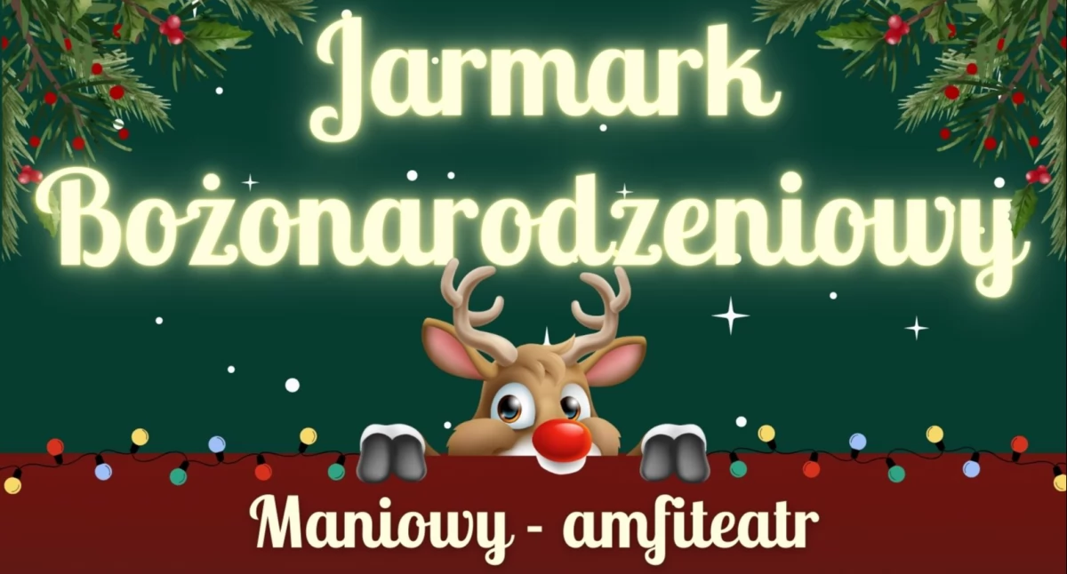 Jarmark Bożonarodzeniowy połączony z otwarciem amfiteatru w Maniowach