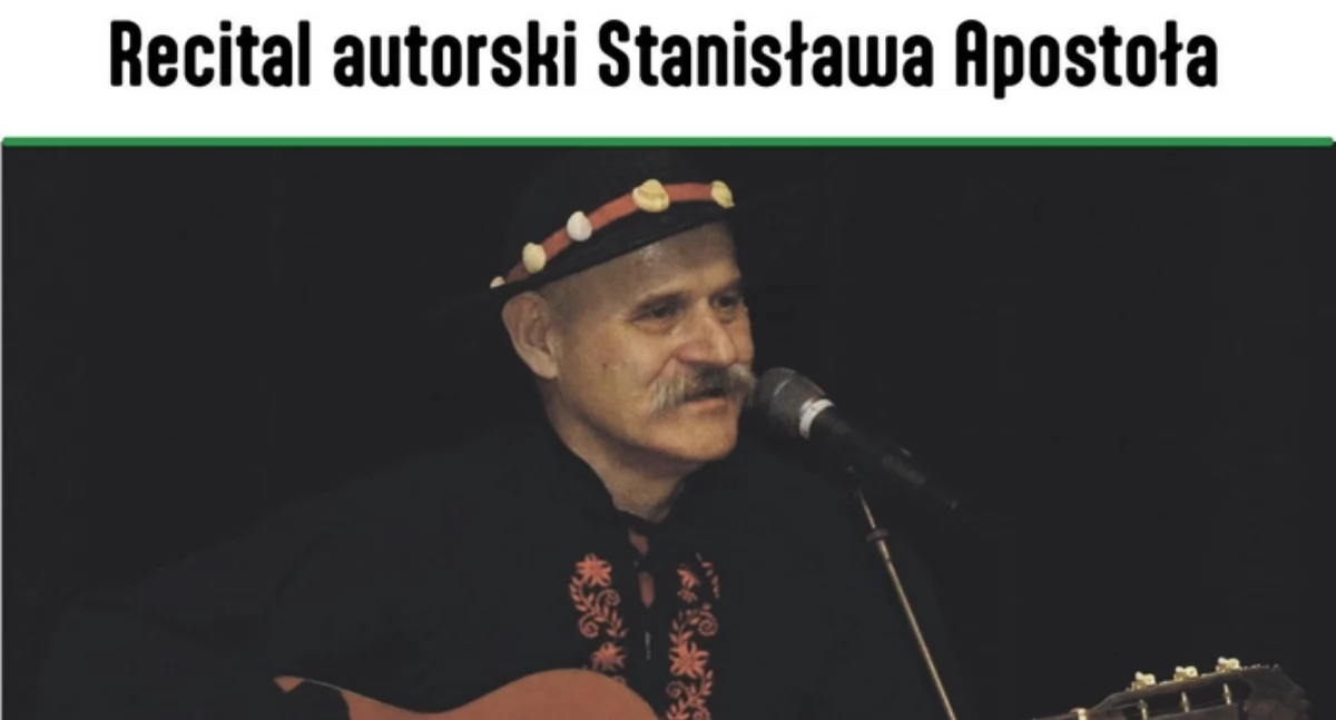 Zaproszenie na recital Stanisława Apostoła