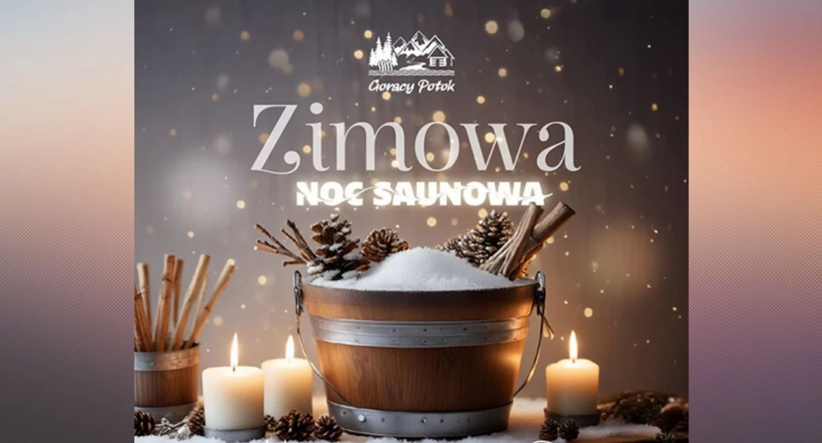 Zimowa Noc Saunową w Termach Gorący Potok