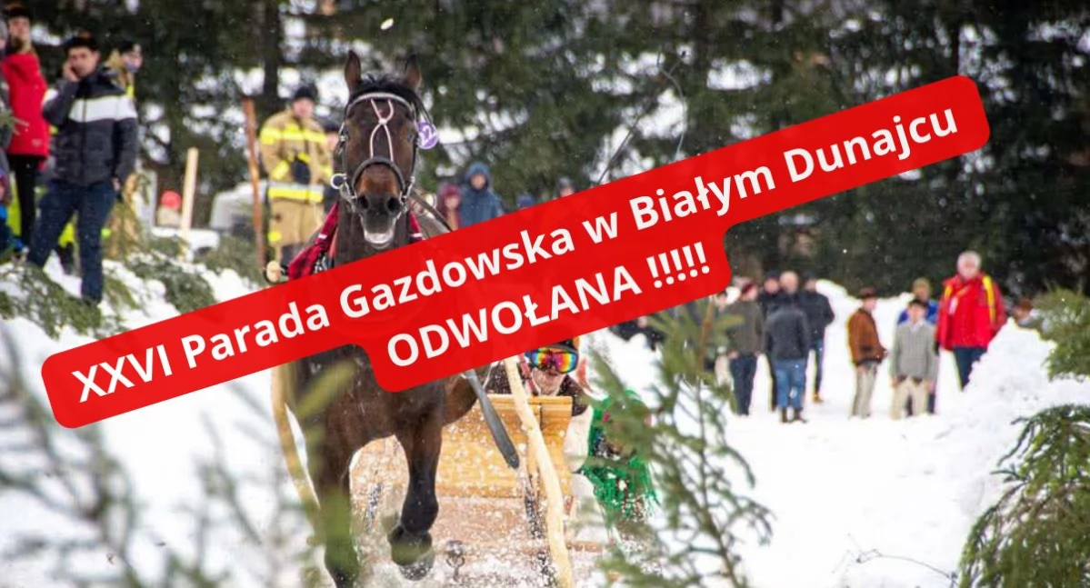 Komunikat o odwołaniu XXVI Parady Gazdowskiej w Białym Dunajcu