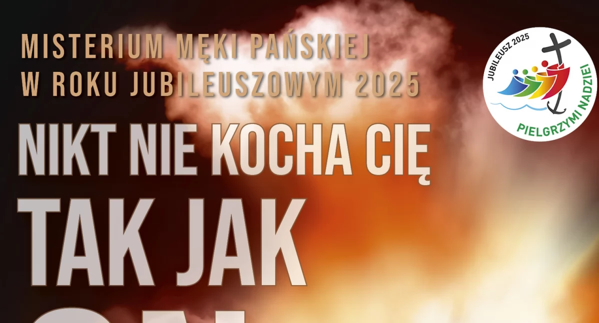 Misterium Męki Pańskiej w Nowym Targu „Nikt nie kocha tak jak On”
