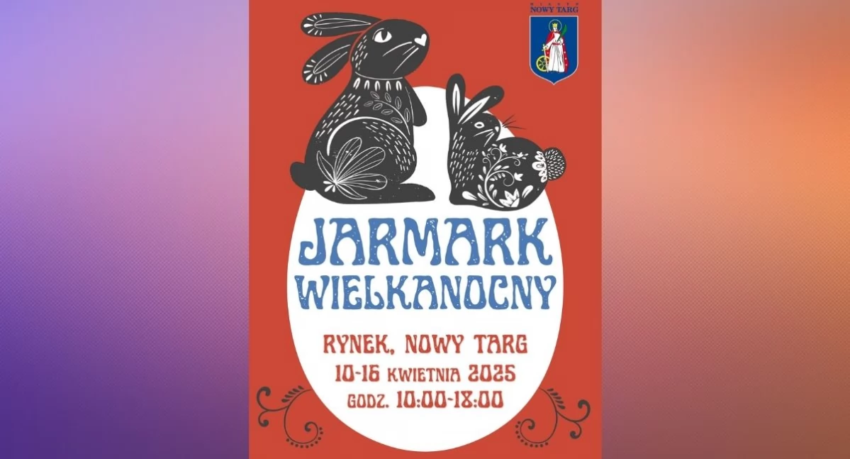 Jarmark Wielkanocny w Nowym Targu – tradycja, smak i rzemiosło