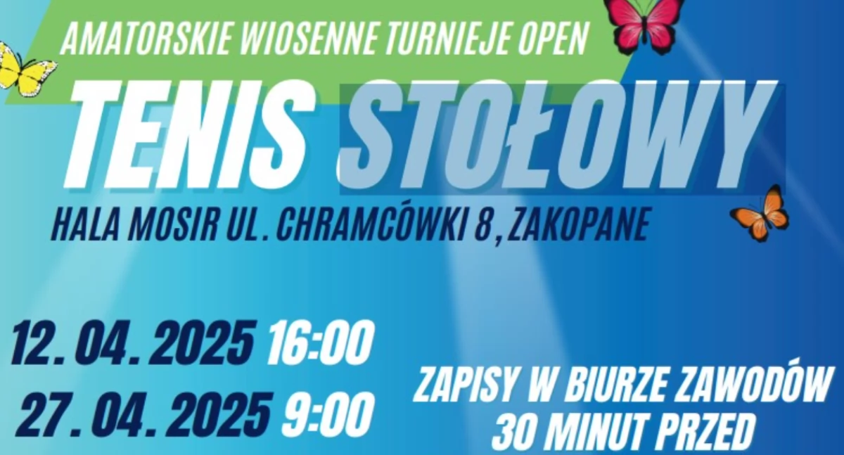 Wiosenny Amatorski Turniej OPEN w Tenisie Stołowym organizowany przez MOSIR Zakopane