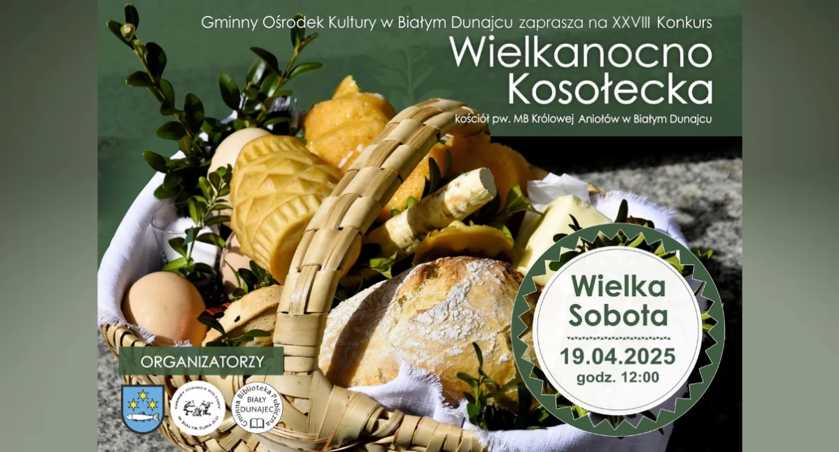 Zaproszenie na XXVIII Konkurs „Wielkanocno Kosołecka” w Białym Dunajcu – Tradycja Świąteczna Podhala