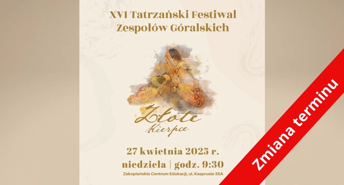 „Złote Kierpce” w nowym terminie – XVI Festiwal Góralski odbędzie się 27 kwietnia 2025 w Zakopanem