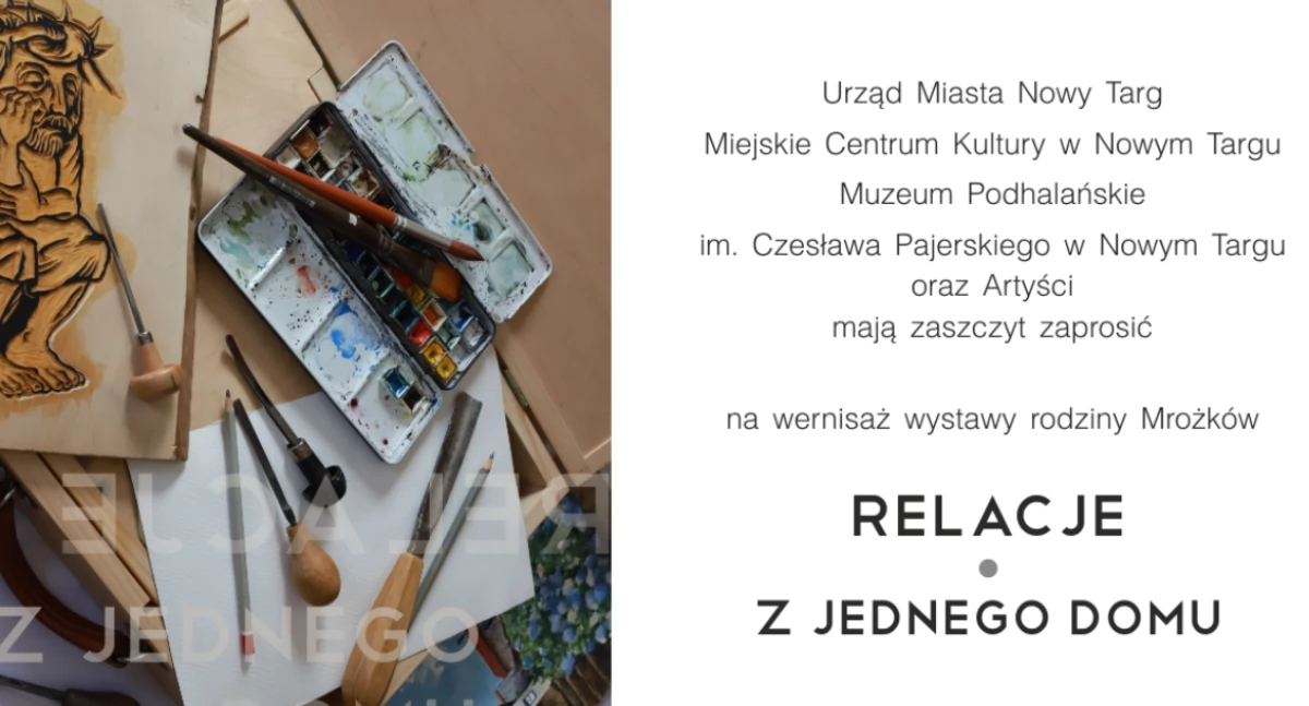 Relacje. Z jednego domu – rodzinna historia opowiedziana sztuką - zaproszenie na wernisaż wystawy
