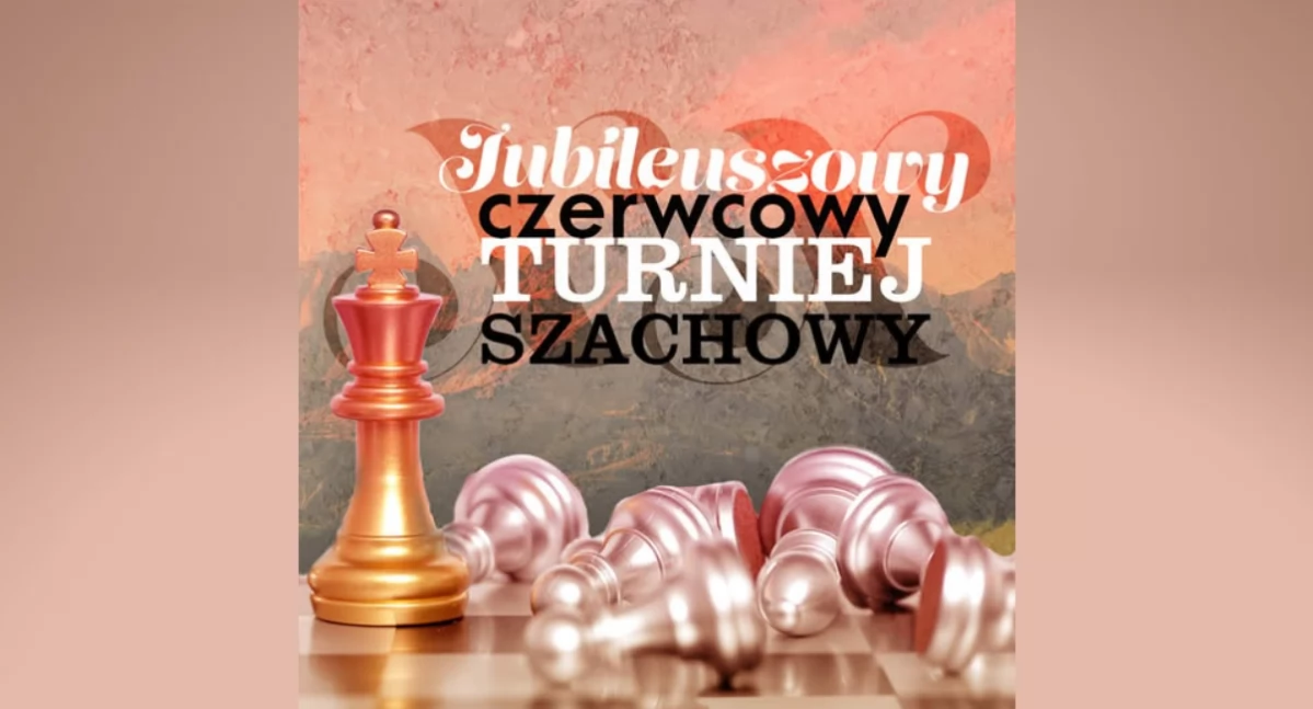 Zaproszenie na XX Jubileuszowy Turniej Szachowy w Chochołowskich Termach – 1 czerwca 2025 r.