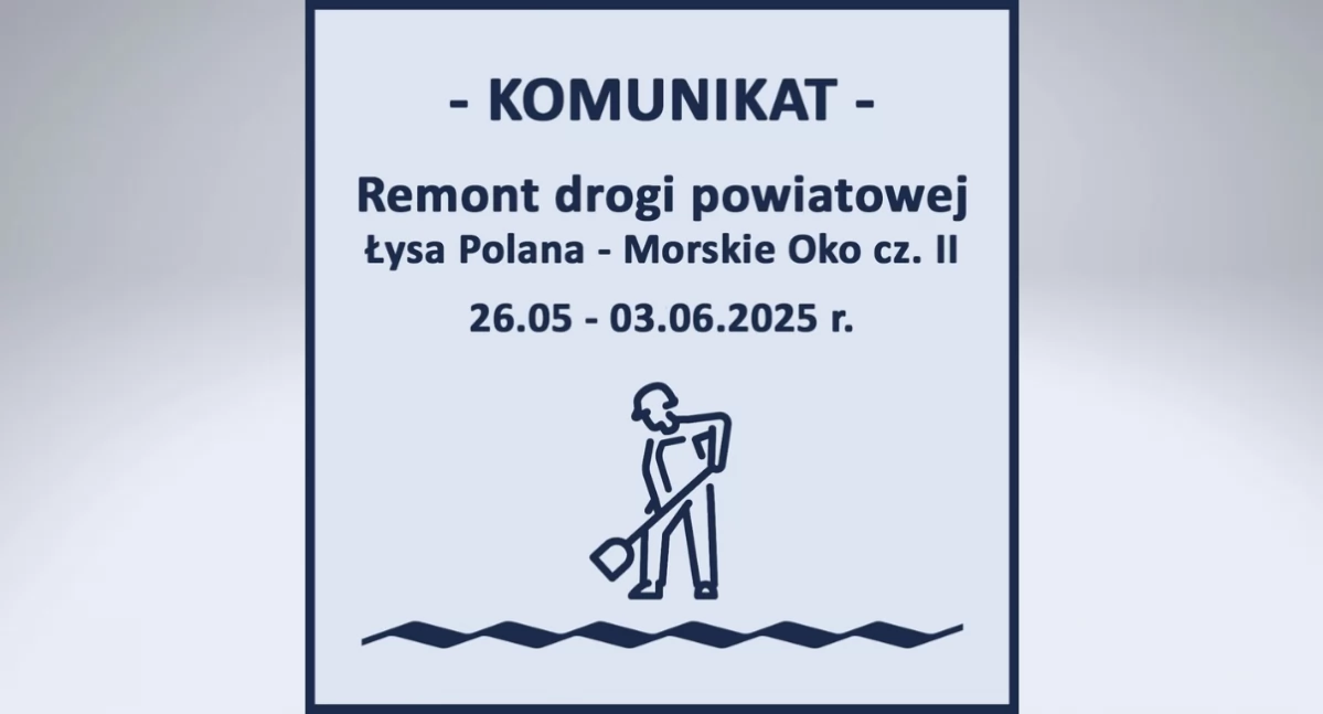 Remont drogi do Morskiego Oka - utrudnienia w ruchu od 26 maja