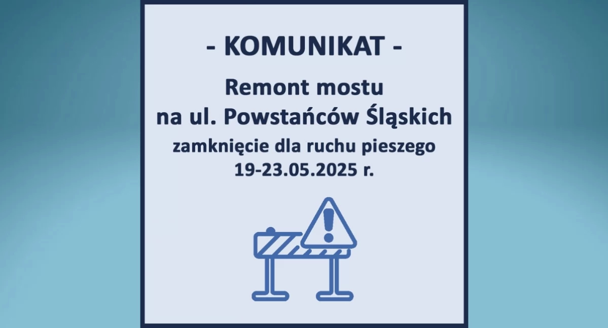 Most na ul. Powstańców Śląskich zamknięty również dla pieszych od 19 do 23 maja