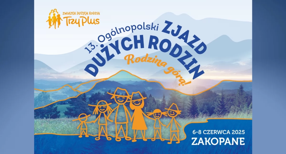 XIII Ogólnopolski Zjazd Dużych Rodzin w Zakopanem – święto rodzin już 6–8 czerwca 2025!