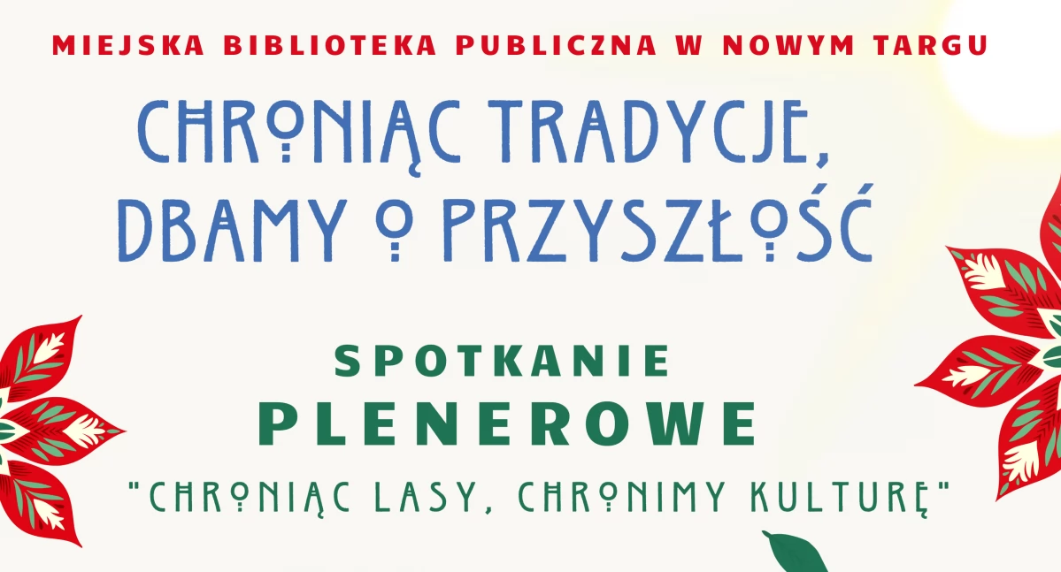 Literatura, natura i sztuka z nowotarską biblioteką – finał projektu „Chroniąc tradycje, dbamy o przyszłość”