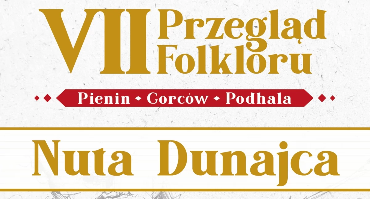 VII Przegląd Folkloru Pienin, Gorców i Podhala „Nuta Dunajca” już w czerwcu w Maniowach