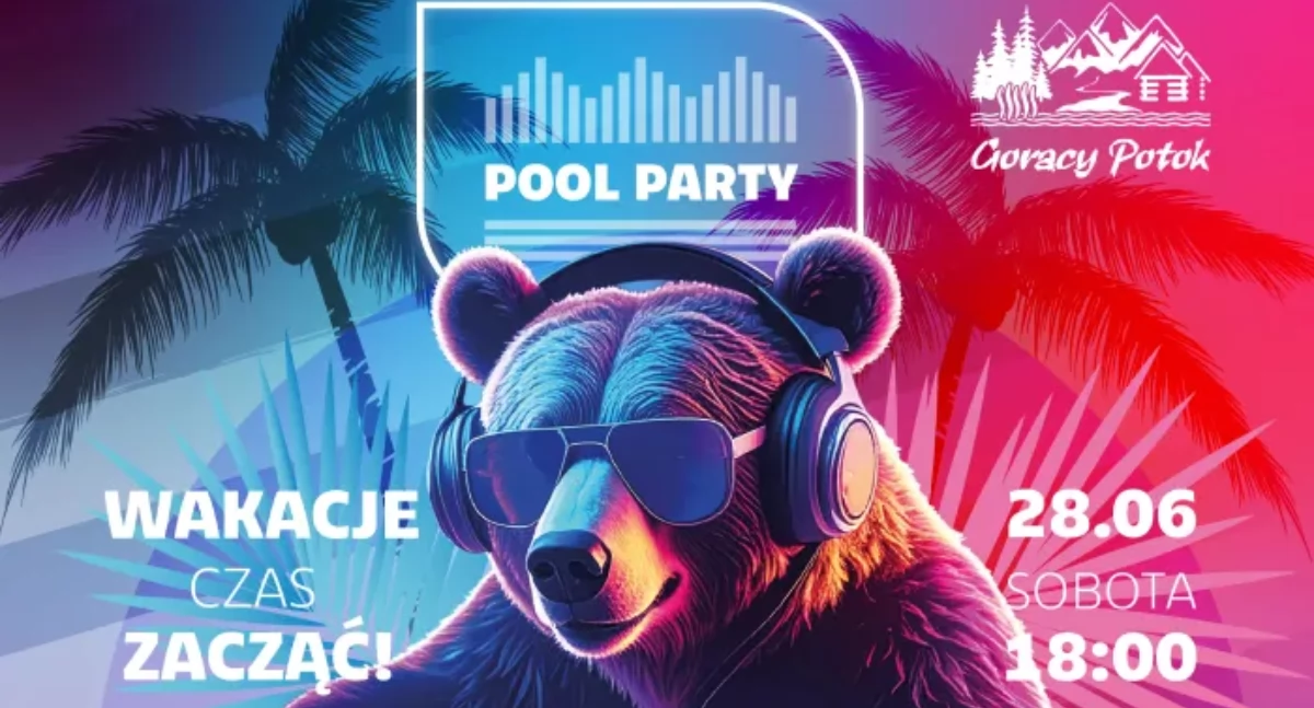 Rozpocznij wakacje 2025 na wyjątkowym pool party w Termach Gorący Potok