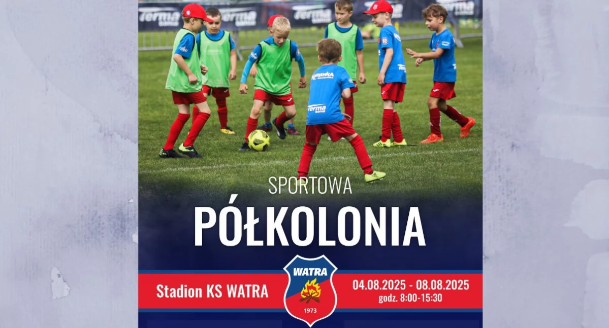 Letnia półkolonia sportowa z Watrą Białka Tatrzańska - zapisy trwają