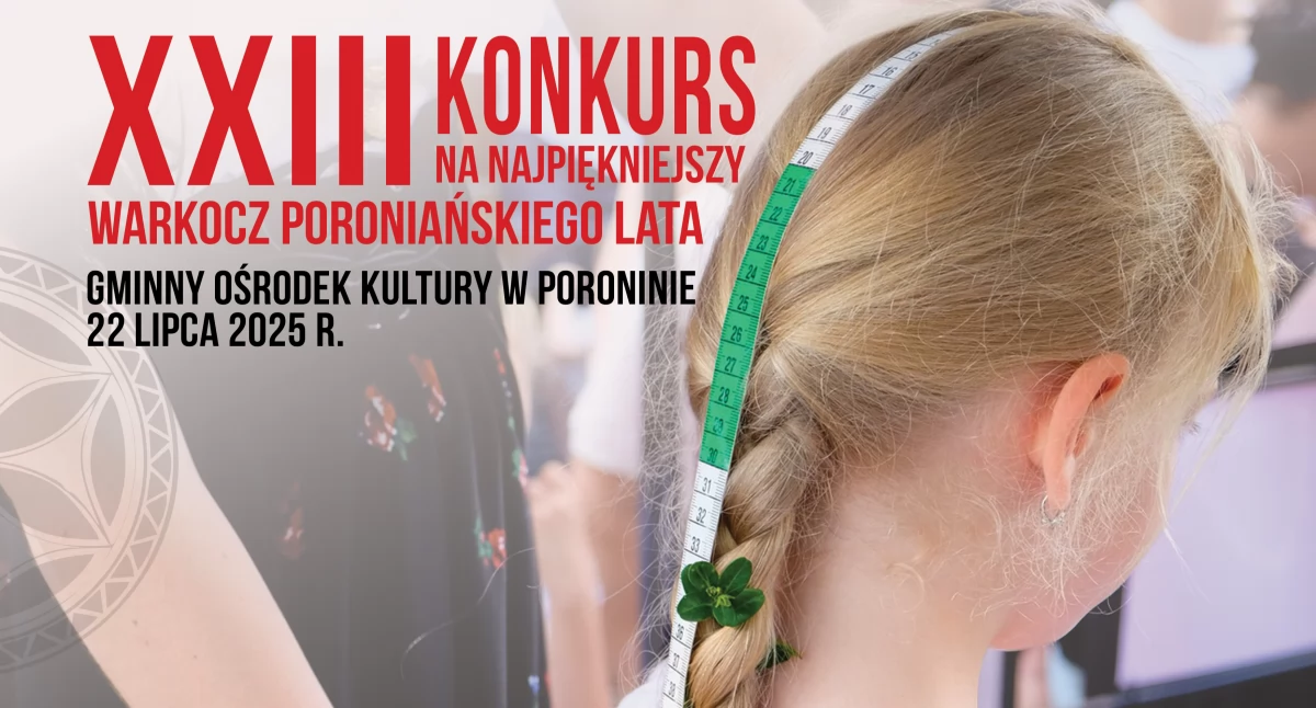 Konkurs na Najpiękniejszy Warkocz już po raz 23. podczas 50. Poroniańskiego Lata