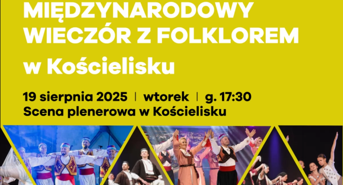 Kościelisko zaprasza na wydarzenie towarzyszące 56. Międzynarodowemu Festiwalowi Folkloru Ziem Górskich