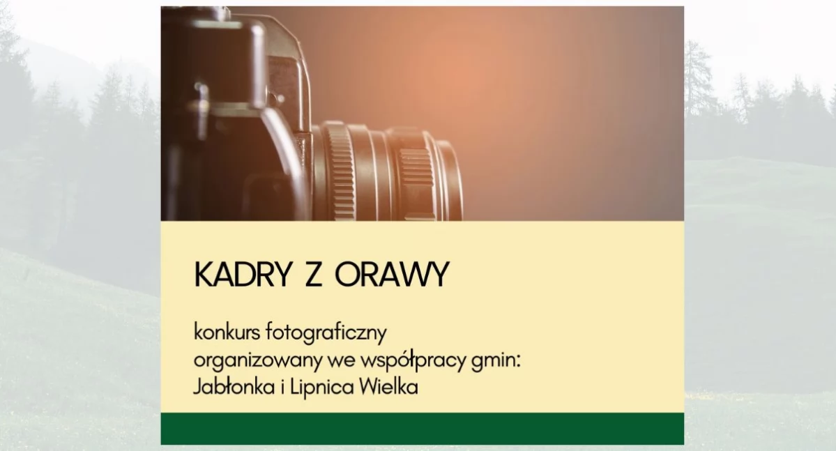 „Kadry z Orawy” – konkurs fotograficzny Gminy Jabłonka i Lipnica Wielka