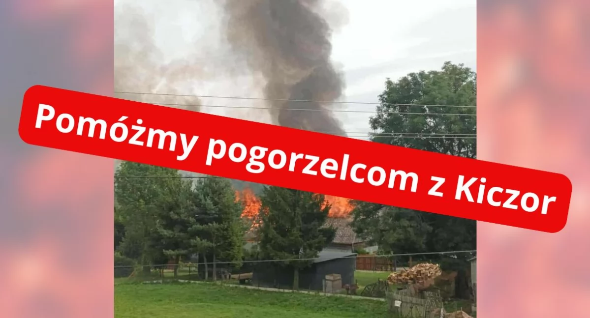Pomóżmy pogorzelcom z Kiczor