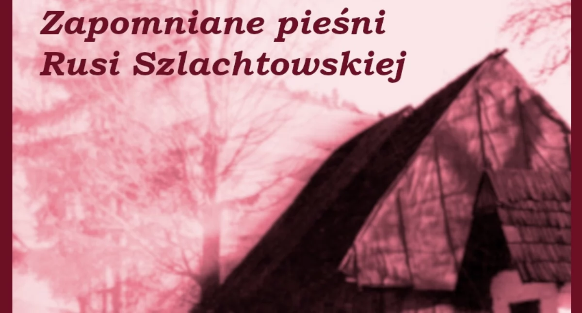 Zapomniane pieśni Rusi Szlachtowskiej - Fundacja Synestezja zaprasza na koncert w Szlachtowej