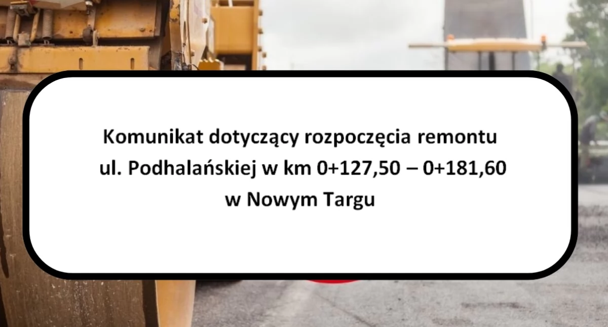 Remont na ul. Podhalańskiej w Nowym Targu. Kierowcy muszą liczyć się z utrudnieniami