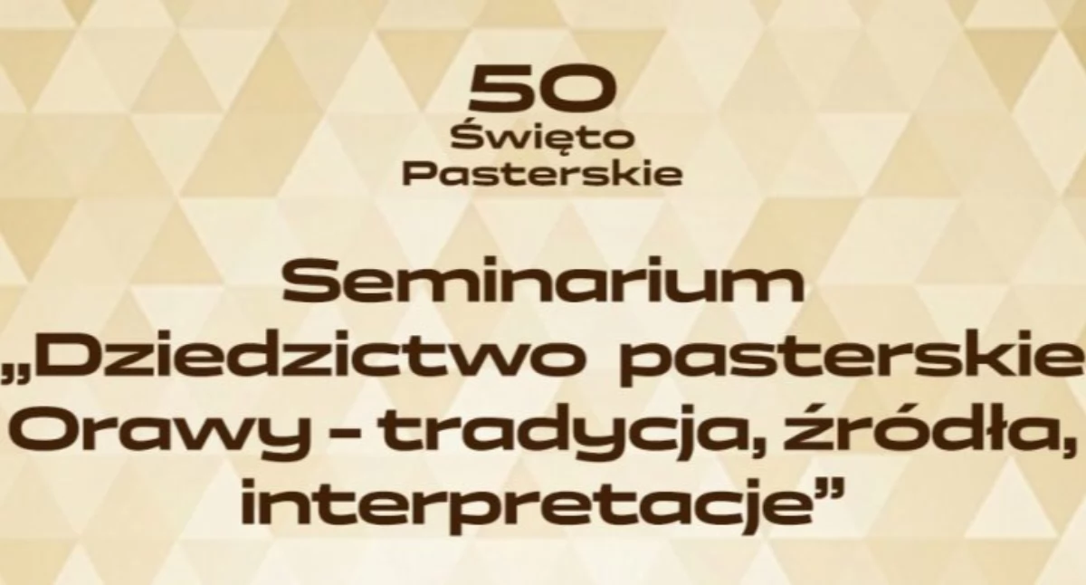 O pasterskich tradycjach Orawy porozmawiają naukowcy i regionaliści. Wyjątkowe seminarium podczas jubileuszowego Święta Pasterskiego