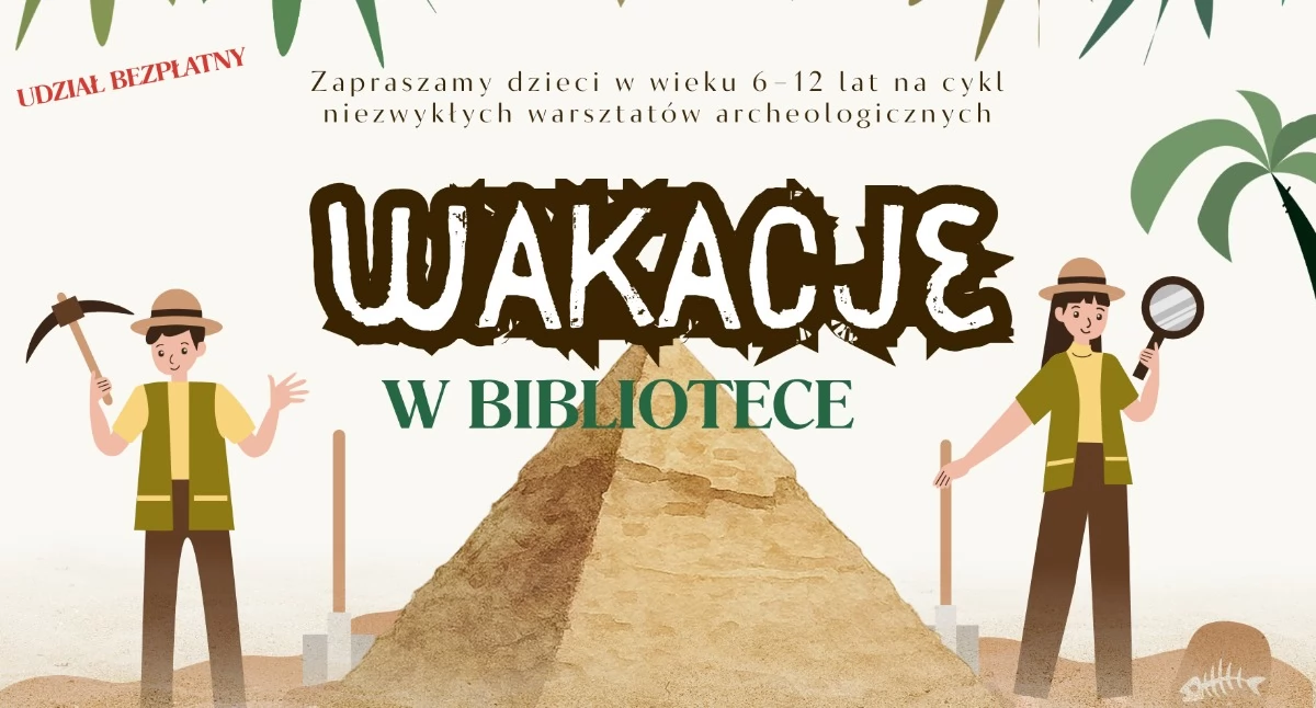 Archeologiczna przygoda dla dzieci w Nowym Targu. Biblioteka zaprasza na wakacyjne warsztaty