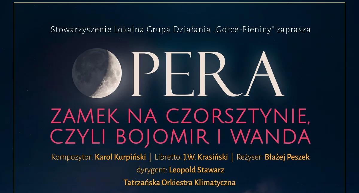 Opera wraca do Czorsztyna. Wyjątkowy spektakl znów zabrzmi w ruinach zamku
