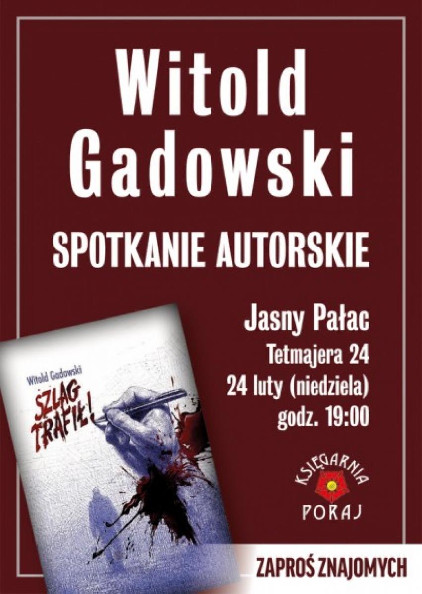 „Tylko prawda jest ciekawa” - spotkanie z Witoldem Gadowskim