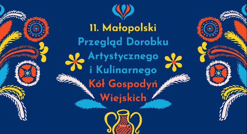 Małopolski Przegląd Dorobku Artystycznego i Kulinarnego Kół Gospodyń Wiejskich