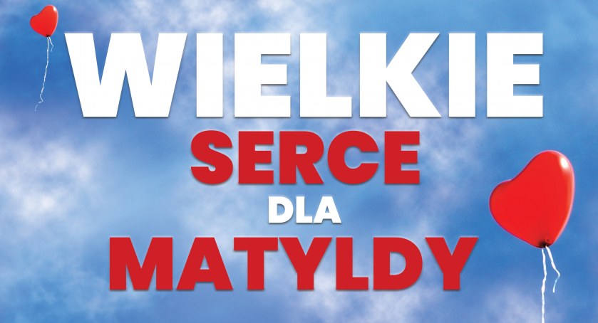 Wielkie Serce Dla Matyldy
